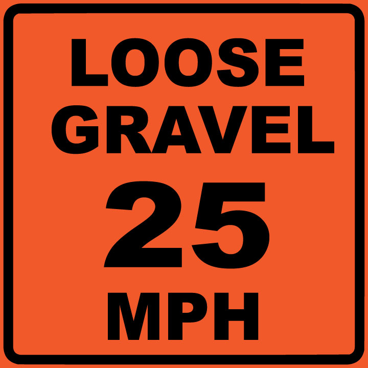 Loose Gravel 25 MPH/Orange-- ROAD – National Stock Sign